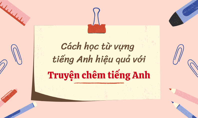 Cách học từ vựng với truyện chêm tiếng Anh hiệu quả dành cho trẻ | GD ...
